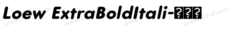 Loew ExtraBoldItali字体转换